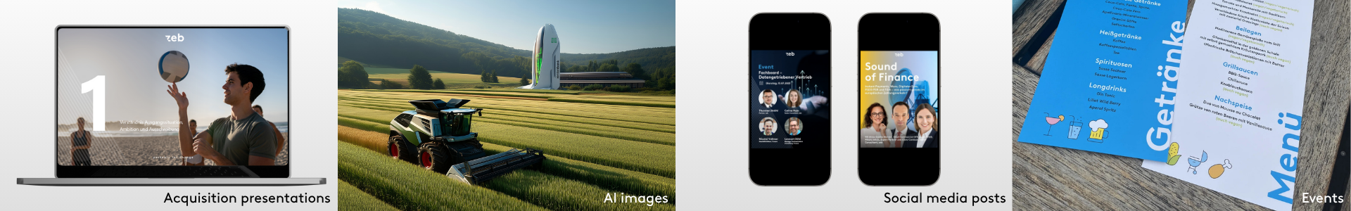 Collage of four individual images. From left to right: 1. A person juggling a ball on a beach, embedded in a laptop screen, labeled “Acquisition presentations”. 2. A combine harvester in a field in front of a futuristic building, labeled “AI images”. 3. Two smartphone screens displaying event posters, labeled “Social media posts”. 4. A light blue drink menu on a wooden table, labeled “Events”.
