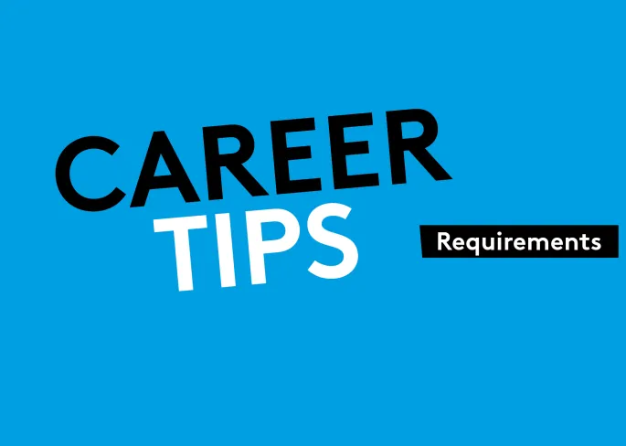 Eine Aufschrift auf einfarbigen Grund mit der Schrift "Career Tips - Requirements".